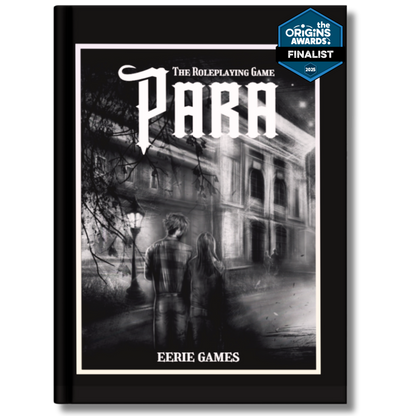Book cover of 'PARA The Roleplaying Game' by Eerie Games with a black and white image of two people standing in front of a building. An "Origins Awards Finalist" decal in in the upper right corner.